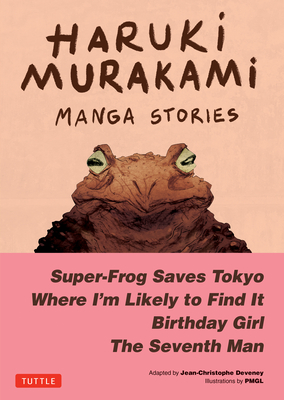 Cover of Haruki Murakami Manga Stories 1: Super-Frog Saves Tokyo, Where I'm Likely to Find It, Birthday Girl, The Seventh Man