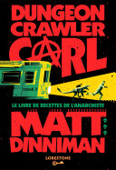 Cover of Dungeon Crawler Carl : Le Livre de recettes de l'Anarchiste - Tome 3 : une aventure de LitRPG. Saga de science-fiction et fantasy post apocalyptique aux millions de lecteurs, Livre nouveauté 2025