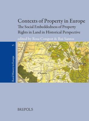 Cover of Contexts Of Property In Europe The Social Embeddedness Of Property Rights In Land In Historical Perspective