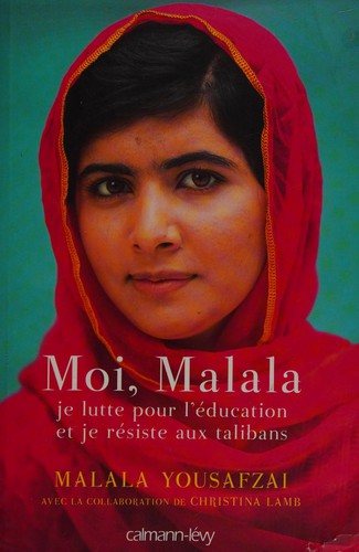 Cover of Moi, Malala, je lutte pour l'éducation et je résiste aux talibans