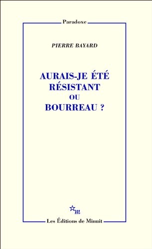 Cover of Aurais-je été résistant ou bourreau?
