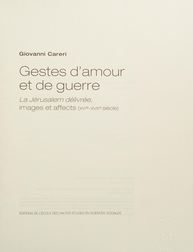 Cover of GESTES D'AMOUR ET DE GUERRE LA JERUSALEM DELIVREE, IMAGES ET AFFECTS, 16E-18E SI