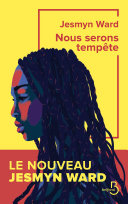 Cover of Nous serons tempête : Rentrée littéraire 2025 - Six ans après Le Chant des revenants, le grand retour de la seule autrice américaine double lauréate du National Book Award