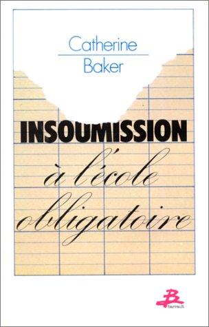 Cover of Insoumission à l'école obligatoire