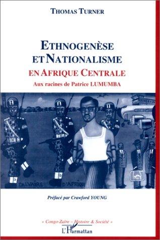 Cover of Ethnogenese et nationalisme en afrique centrale. aux racines de patrice lumumba