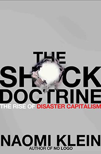 Cover of The Shock Doctrine: The Rise of Disaster Capitalism