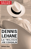 Cover of Edition Spéciale Dennis Lehane - La trilogie Joe Coughlin