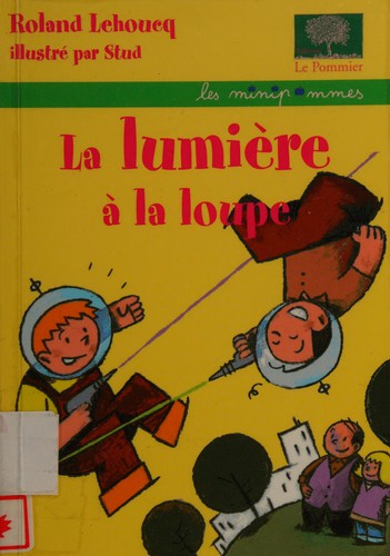 Cover of La lumière à la loupe