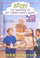 Cover of Help! I'm Trapped in My Lunch Lady's Body