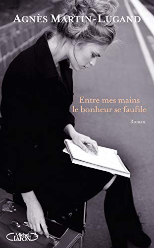 Cover of Entre mes mains le bonheur se faufile