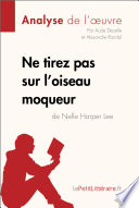 Cover of Ne tirez pas sur l'oiseau moqueur de Nelle Harper Lee (Analyse de l'oeuvre)