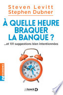 Cover of A quelle heure braquer la banque ?