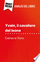 Cover of Yvain, il cavaliere del leone di Chrétien de Troyes (Analisi del libro)