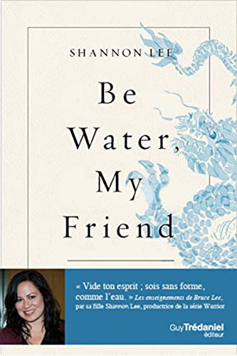 Cover of Be water, my friend - Les enseignements spirituels de Bruce Lee