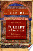 Cover of Fulbert de Chartres, précurseur de l'Europe médiévale?