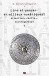 Cover of Lire et penser en milieux numériques : Attention, récits, technogenèse