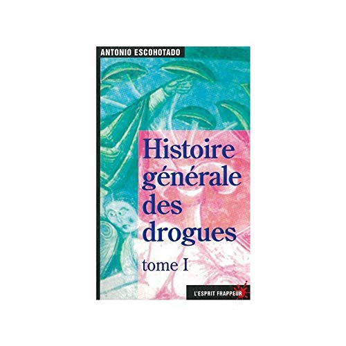 Cover of L’histoire générale des drogues, tome 1