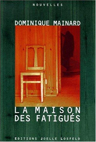 Cover of La maison des fatigués