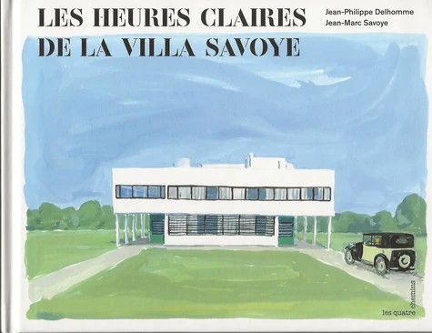 Cover of Les heures claires de la Villa Savoye