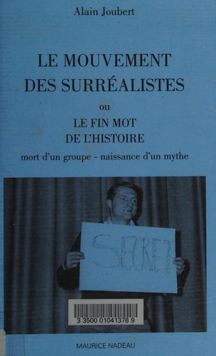 Cover of Le mouvement des surréalistes, ou, Le fin mot de l'histoire