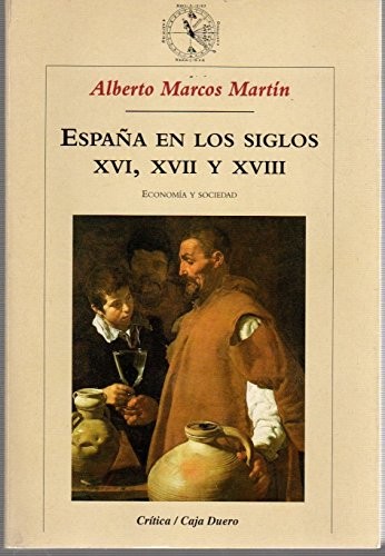 Cover of España en los siglos XVI, XVII y XVIII: Economía y sociedad (Crítica/Historia del mundo moderno) (Spanish Edition)