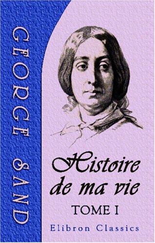 Cover of Story of My Life: The Autobiography of George Sand