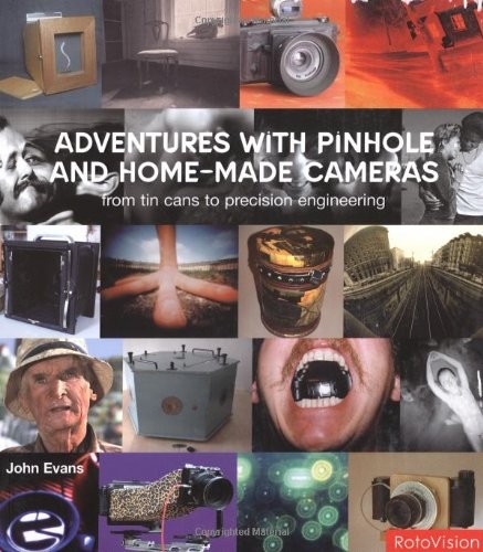 Cover of Adventures With Pinhole and Home-Made Cameras: From Tin Cans to Precision Engineering
