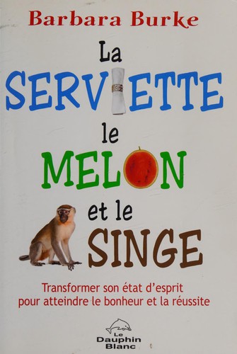 Cover of La serviette, le melon et le singe