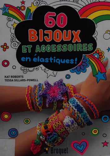 Cover of 60 bijoux et accessoires en élastiques