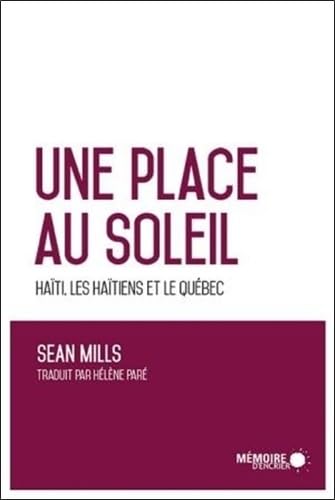 Cover of Une place au soleil. Haïti, les Haïtiens et le Québec