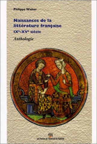 Cover of Naissances De La Litterature Francaise Ixe-Xve Siecle Anthologie