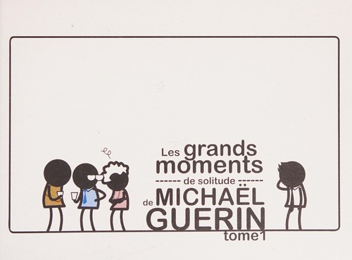 Cover of Les grands moments de solitude de Michaël Guerin