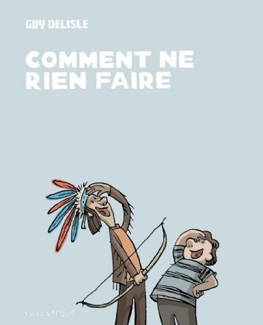 Cover of Comment ne rien faire