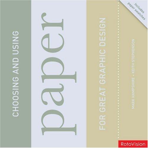 Cover of Choosing and using paper for great graphic design