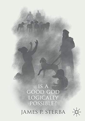 Cover of Is a Good God Logically Possible?
