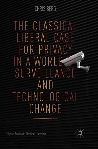 Cover of The Classical Liberal Case for Privacy in a World of Surveillance and Technological Change