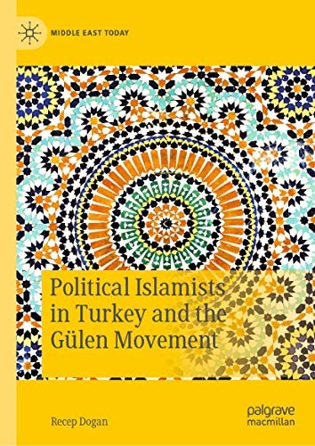 Cover of Political Islamists in Turkey and the Gülen Movement