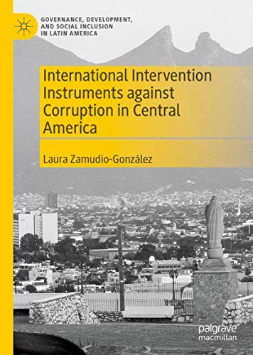Cover of International Intervention Instruments against Corruption in Central America