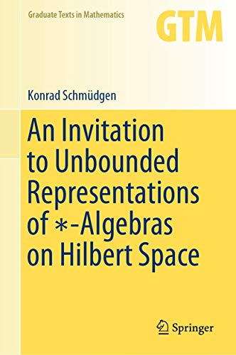 Cover of An Invitation to Unbounded Representations of *-Algebras on Hilbert Spaces
