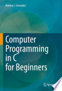 Cover of Computer Programming in C for Beginners