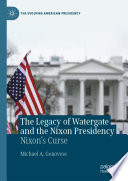 Cover of The Legacy of Watergate and the Nixon Presidency