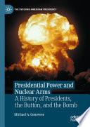 Cover of Presidential Power and Nuclear Arms