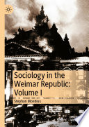 Cover of Sociology in the Weimar Republic: Volume I