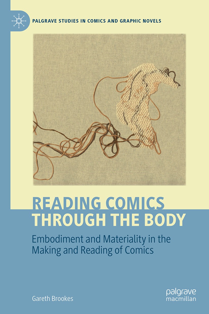Cover of Reading Comics Through The Body: Embodiment and Materiality in the Making and Reading of Comics
