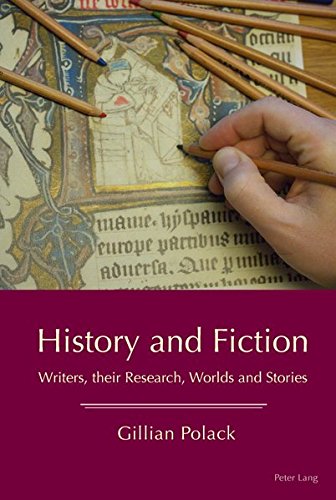 Cover of History and Fiction: Writers, Their Research, Worlds and Stories