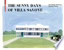 Cover of The Sunny Days of Villa Savoye