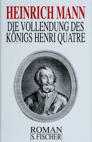 Cover of Die Vollendung des Königs Henri Quatre
