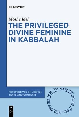 Cover of Privileged Divine Feminine in Kabbalah