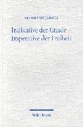 Cover of Indikative der Gnade, Imperative der Freiheit. Theologische Erörterungen 4