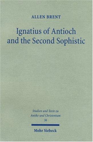 Cover of Ignatius of Antioch & The Second Sophistic